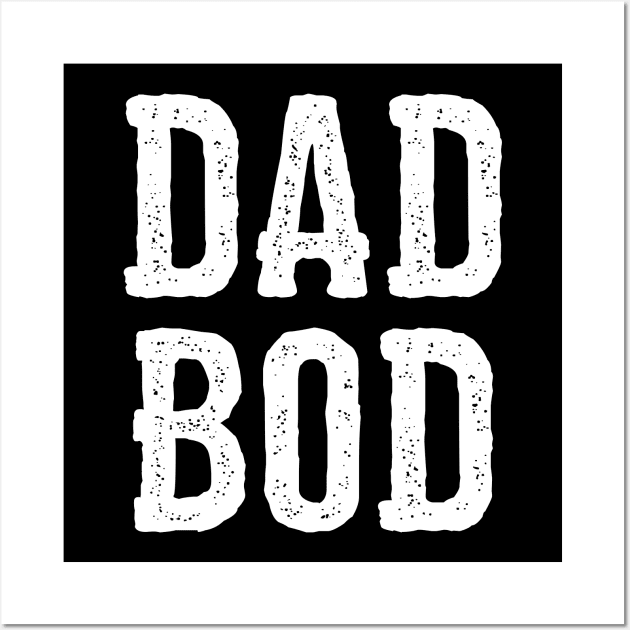 Dad Bod Fathers Day Wall Art by Flippin' Sweet Gear